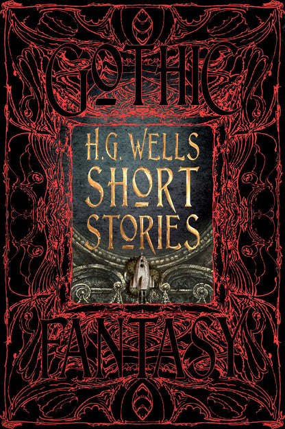 H.G. Wells Short Stories (Gothic Fantasy)
